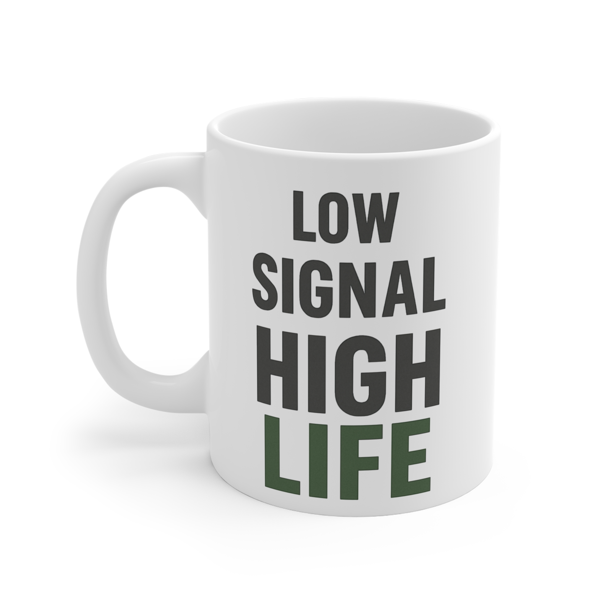 Low Signal High Life Ceramic Cup